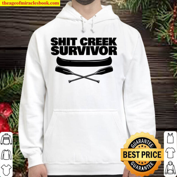 Shit Creek Survivor Funny Inspirational Survivor Hoodie