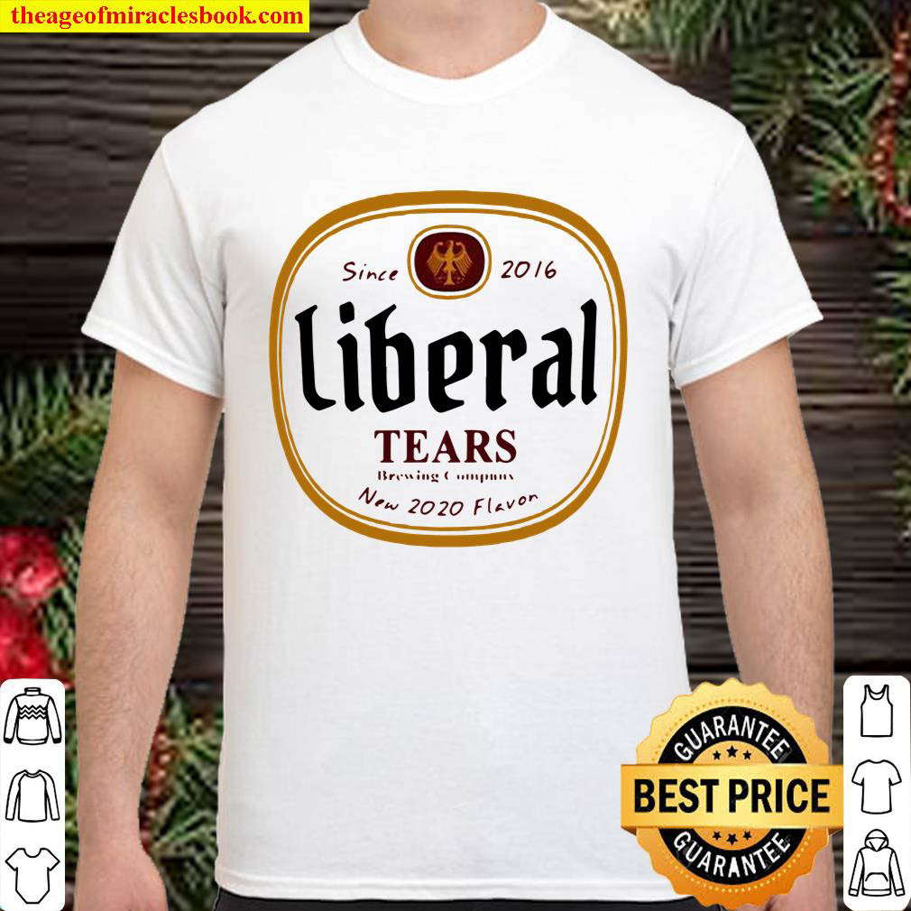 Official Since 2016 liberal tears brewing company shirt