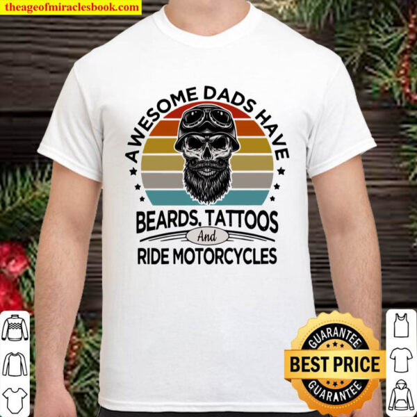 Skull awesome dads have beards tattoos and ride motorcycles vintage Shirt