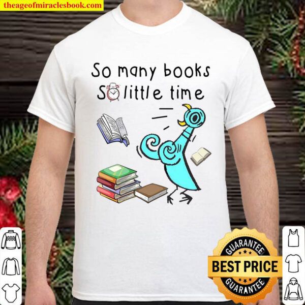 So Many Books So Little Time Shirt