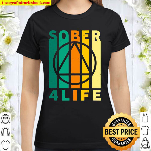 Sober Four Life AA NA Sobriety Recovery Anniversary Classic Women T Shirt