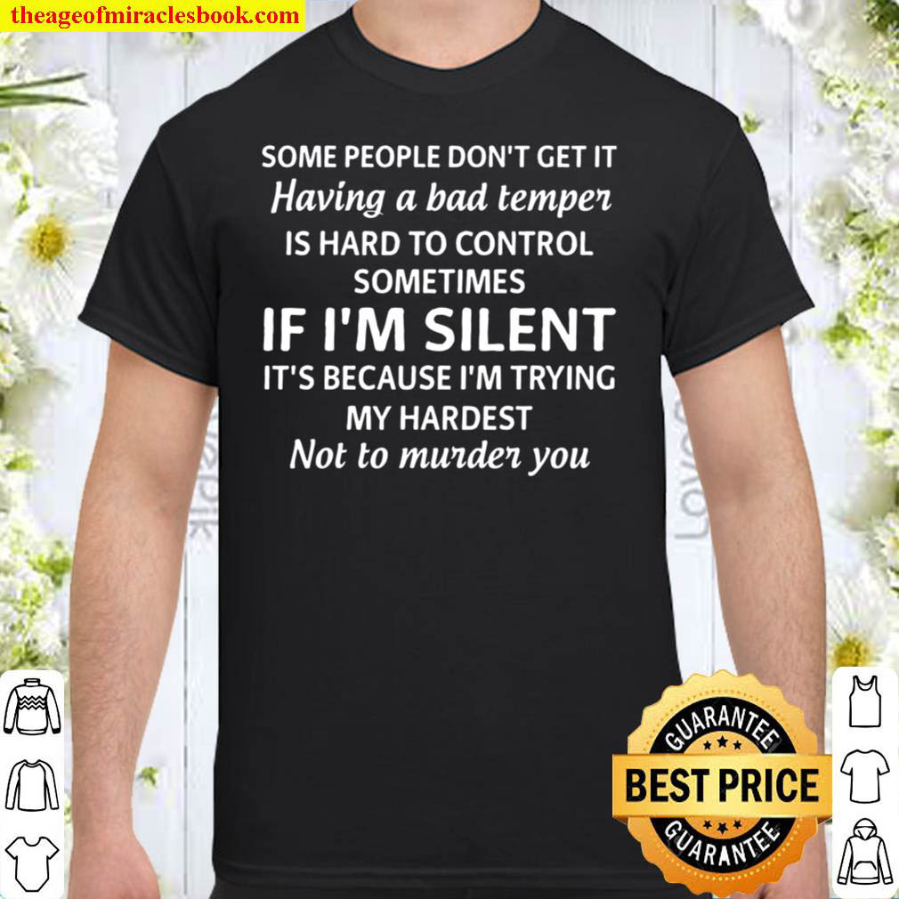 Buy Now – Some People Don’t Get It Having A Bad Temper Shirt