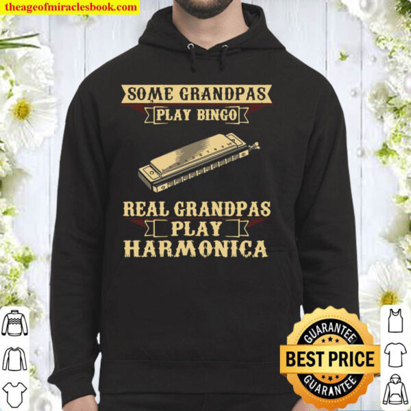 Some Play Bingo Real Grandpas Play Harmonica Hoodie
