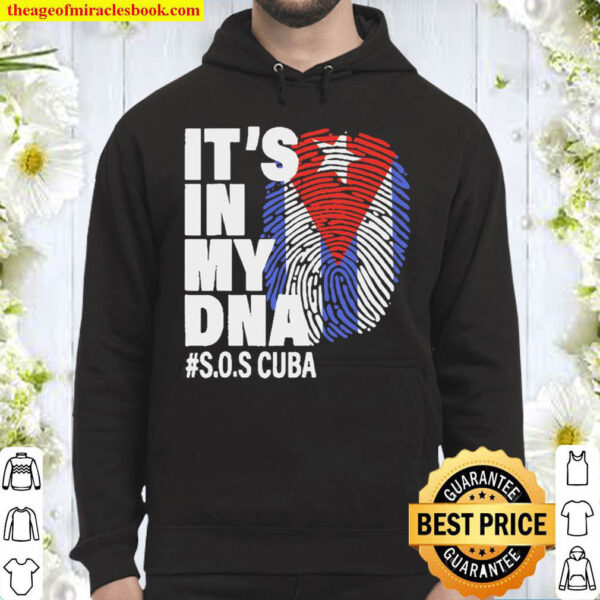 Sos Cuba Cuba Flag Cuban Pride its in my DNA Hoodie