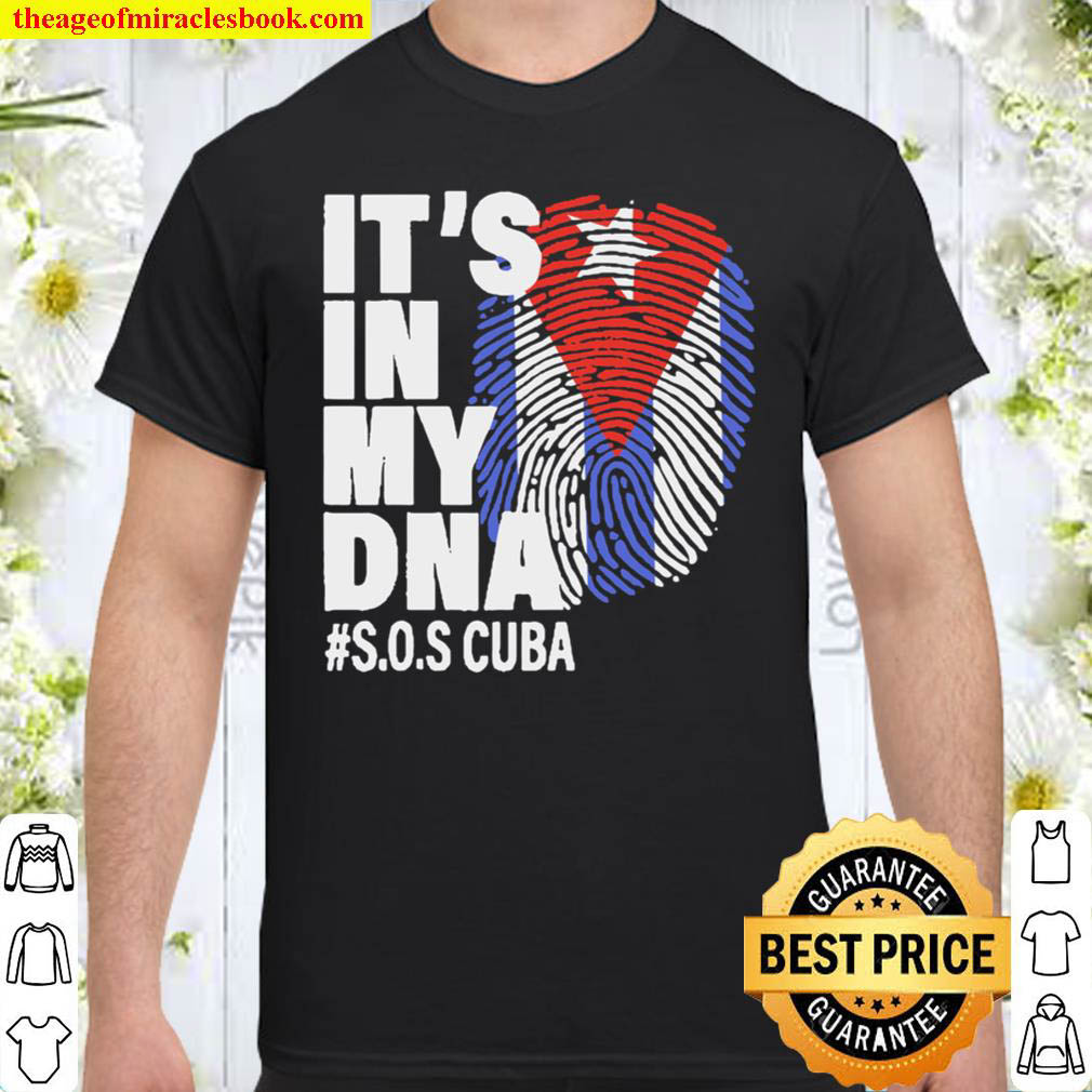 Sos Cuba Cuba Flag Cuban Pride its in my DNA Shirt