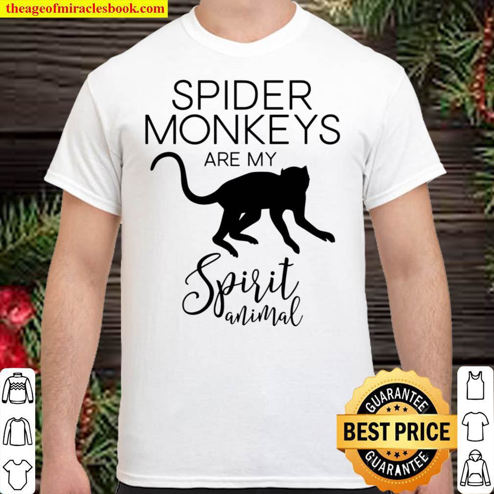 Spider Monkeys Are My Spirit Animal J000484 Premium Shirt