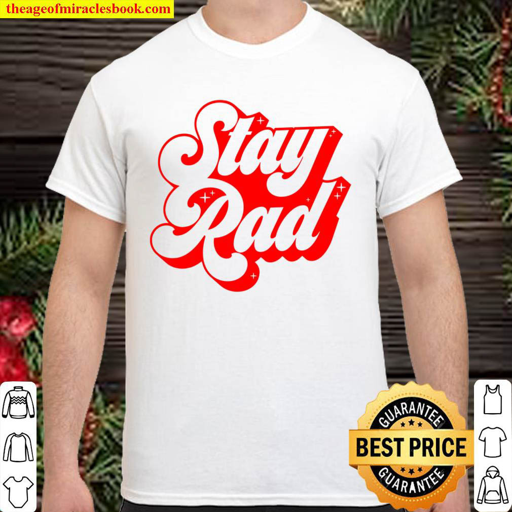 Official Stay Rad Trendy Shirt
