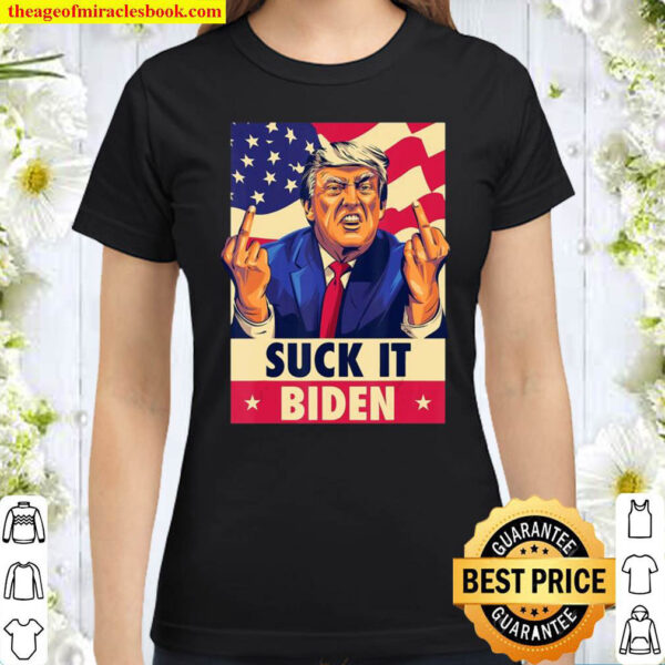 Suck It Biden Funny Trump Classic Women T Shirt