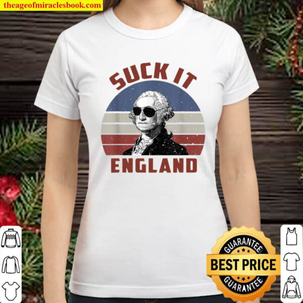 Suck It England Funny 4th of July Day VIntage Classic Women T Shirt