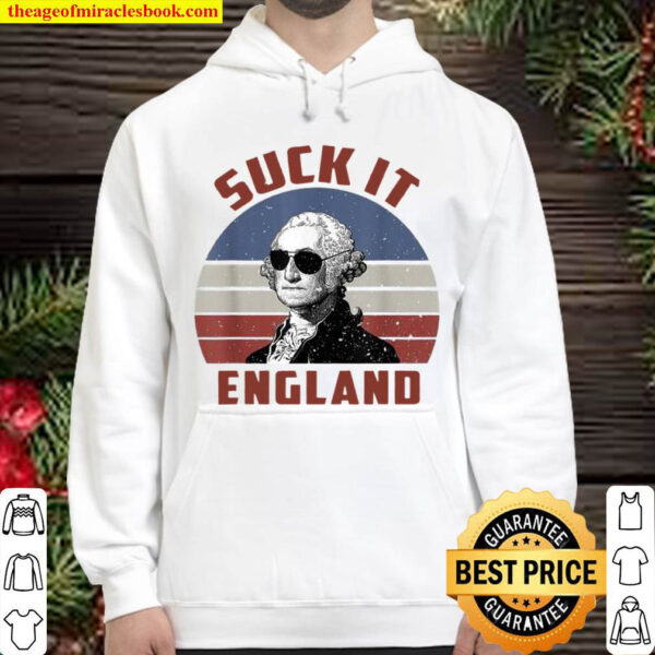 Suck It England Funny 4th of July Day VIntage Hoodie