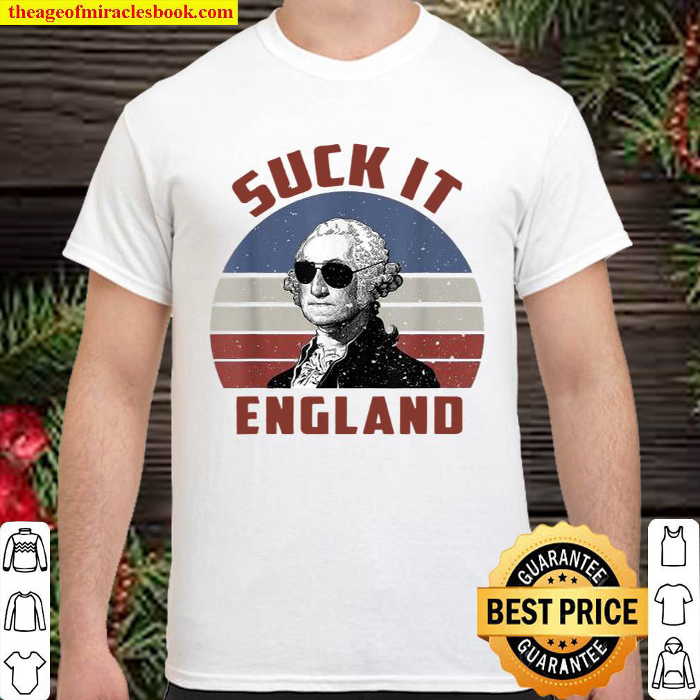 Suck It England Funny 4th of July Day VIntage Shirt