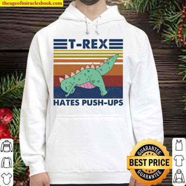 T rex hates push ups Hoodie
