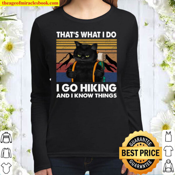 That s What I Do I Go Hiking And I Know Things Women Long Sleeved