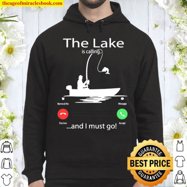The Lake Is Calling And I Must Go Hoodie