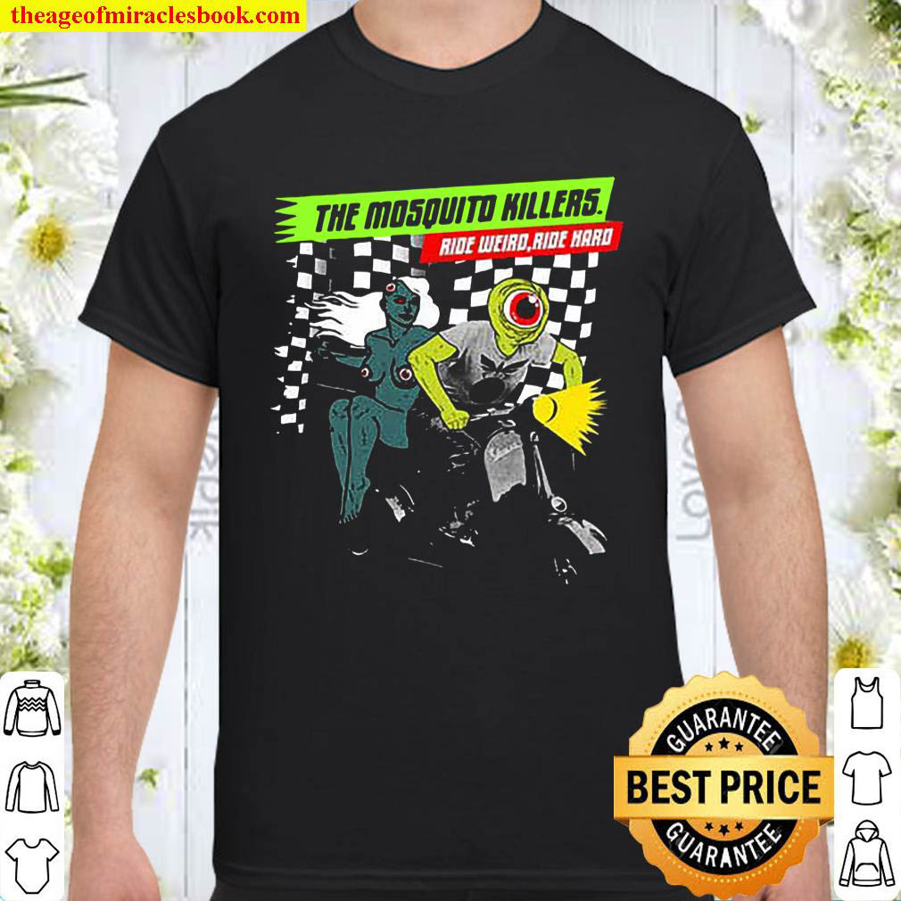 Official The Mosquito Killers Ride Weird Ride Maro Shirt