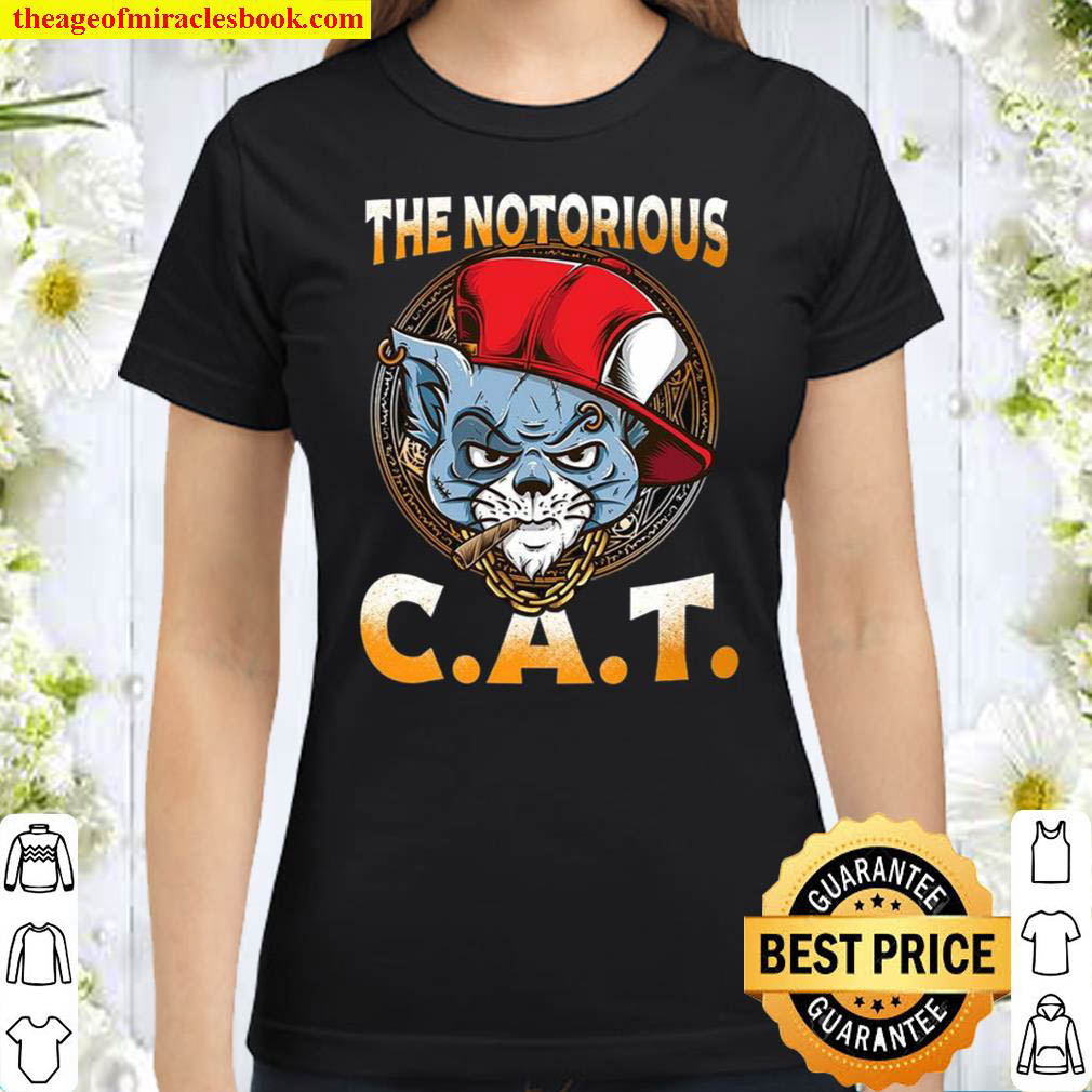 The Notorious C.A.T. Funny Cat Lover Classic Women T Shirt