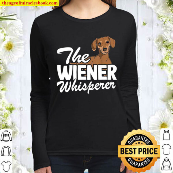 The Wiener Whisperer Doxie Dog Dad Dachshund Women Long Sleeved