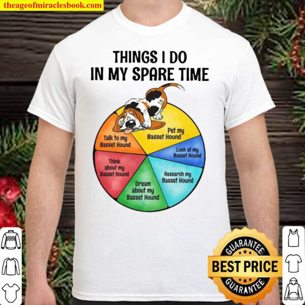 Things I Do In My Spare Time Basset Hound Dog Activity Pie Chart Shirt