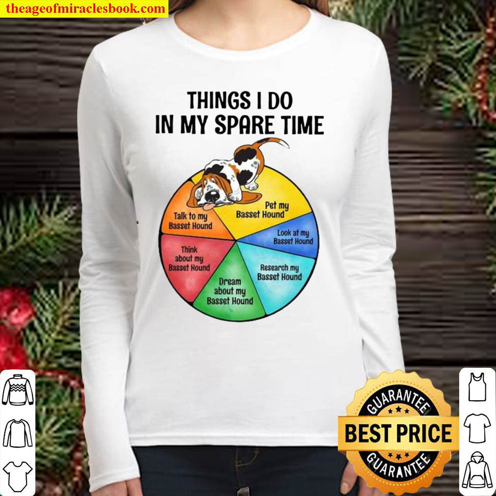 Things I Do In My Spare Time Basset Hound Dog Activity Pie Chart Women Long Sleeved