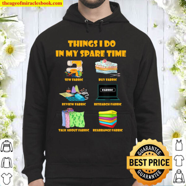Things I do in my spare time funny Sewing Quilting Hoodie
