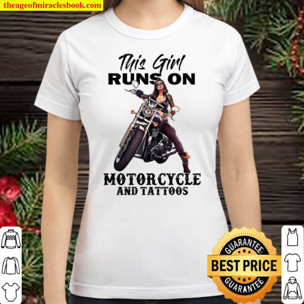 This Girl Runs On Motorcycle And Tattoos Classic Women T Shirt