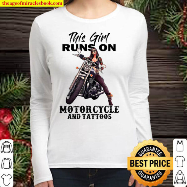 This Girl Runs On Motorcycle And Tattoos Women Long Sleeved