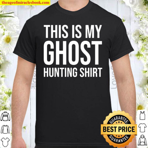 This Is My Ghost Hunting Design – Ghost Hunter Shirt