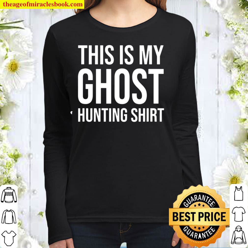This Is My Ghost Hunting Design – Ghost Hunter Women Long Sleeved