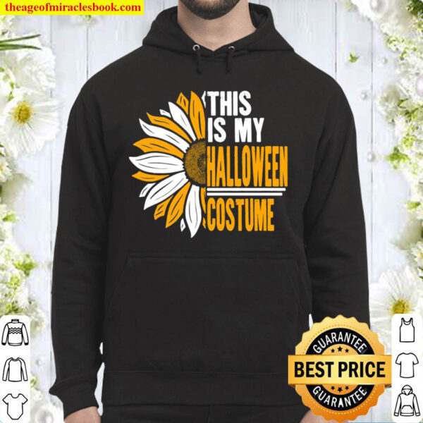 This Is My Halloween Costume Trick Or Treat Lazy Sunflower Hoodie