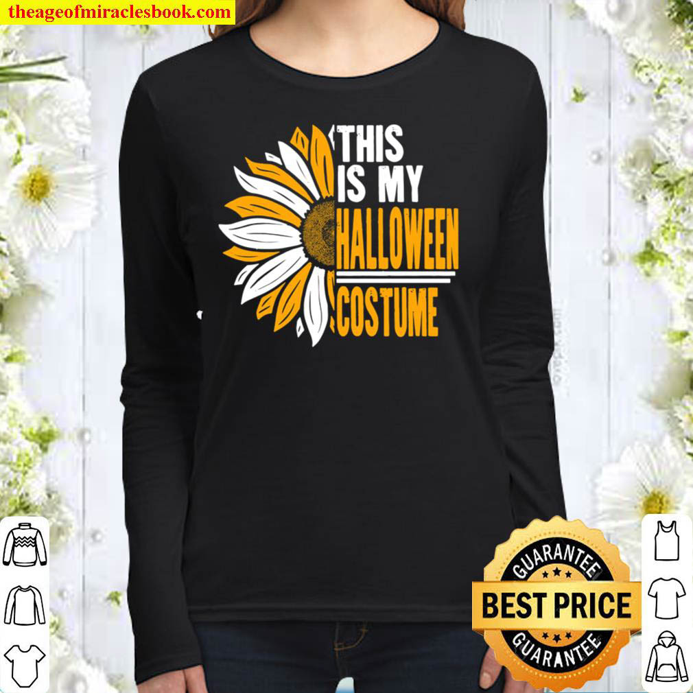 This Is My Halloween Costume Trick Or Treat Lazy Sunflower Women Long Sleeved