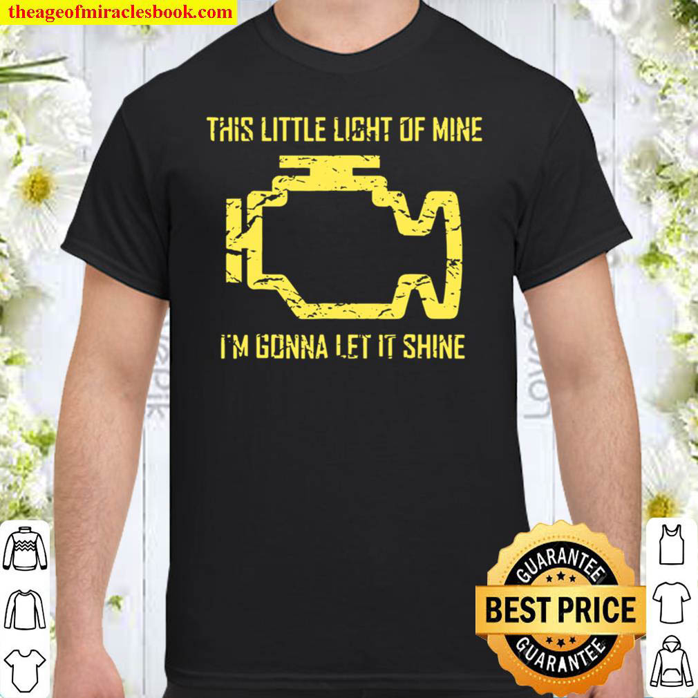This Little Light Of Mine – Check Engine Light Shirt