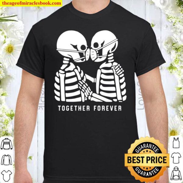 Together Forever Skeletons Shirt