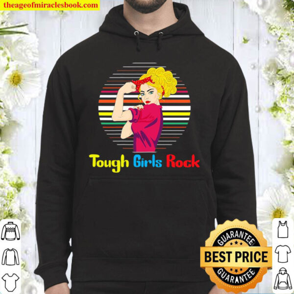 Tough Girls Rock Female Rights Gift Hoodie