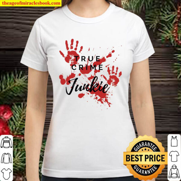 True Crime Junkie Murder Mystery Classic Women T Shirt