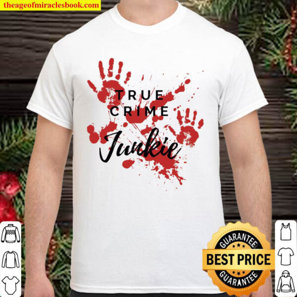True Crime Junkie Murder Mystery Shirt