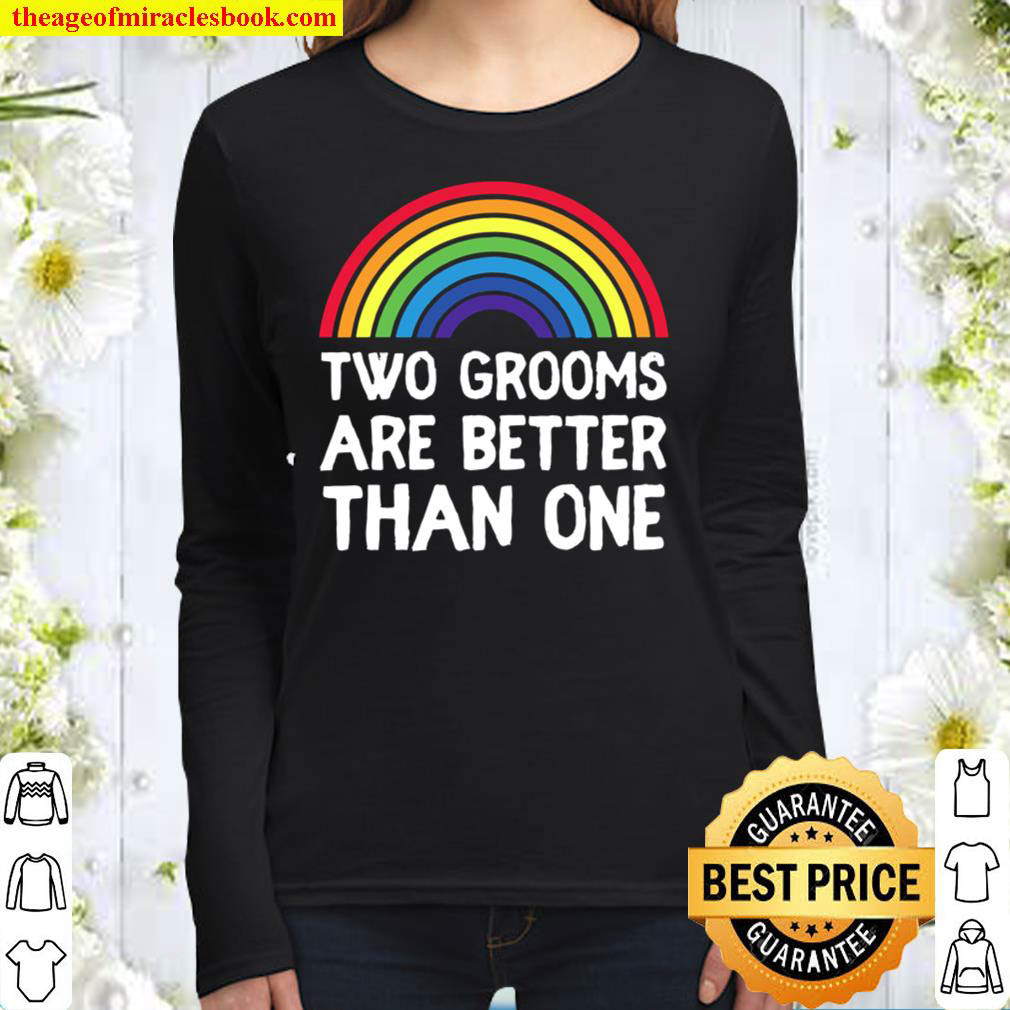 Two 2 Grooms Are Better Than One Engaged Lgbt Gay Wedding Women Long Sleeved