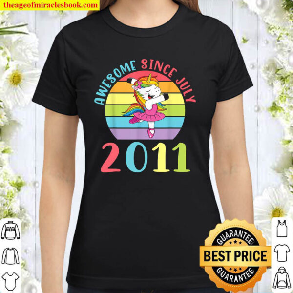 Unicorn Awesome Since July 2011 Happy Birthday 10 Years Old Classic Women T Shirt