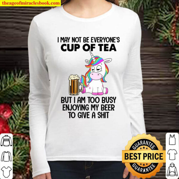 Unicorns I May Not Be Everyone s Cup Of Tea Women Long Sleeved