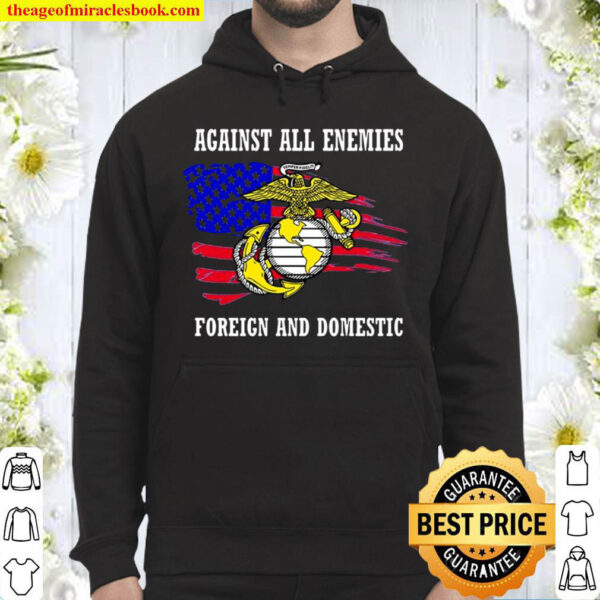 Usmc Against All Enemies Foreign And Domestic American Flag Veteran Hoodie