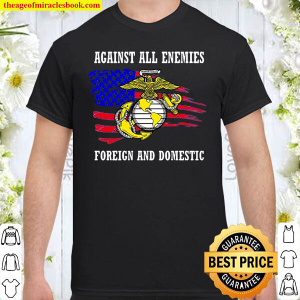 Usmc Against All Enemies Foreign And Domestic American Flag Veteran Shirt