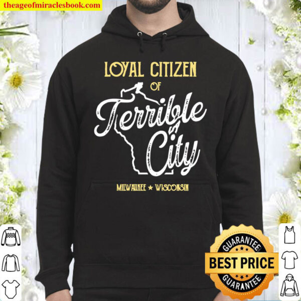 Vintage Loyal Citizen of Terrible City Milwaukee Wisconsin Hoodie