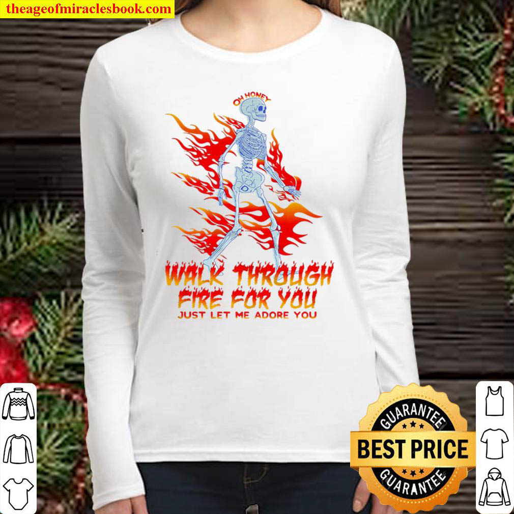 Walk Through Fire For You Just Let Me Adore You Women Long Sleeved