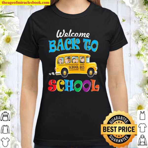 Welcome Back To School Shirt School Bus Driver Mens Boys Classic Women T Shirt