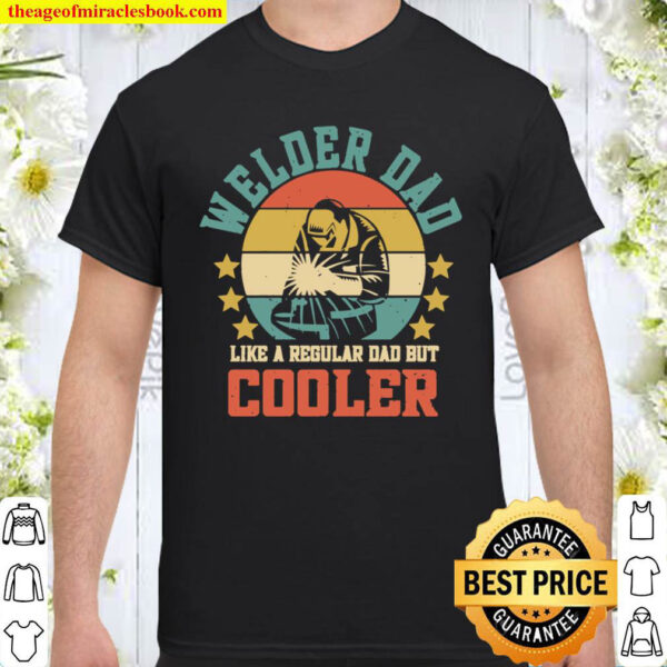 Welder Dad Just Like A Normal Dad Welding Retro Style Shirt