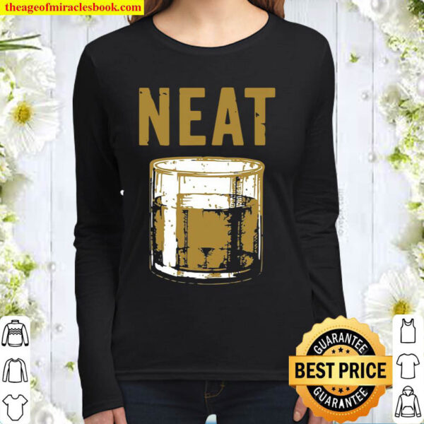 Whiskey Neat Old Fashioned Scotch And Bourbon Drinker Women Long Sleeved