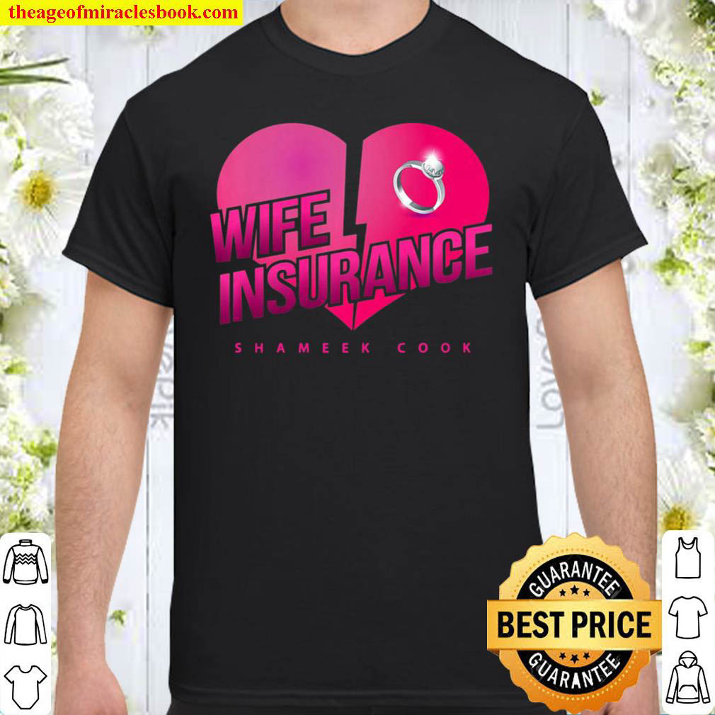 Official Wife Insurance Premium Shameek Cook Gift Shirt