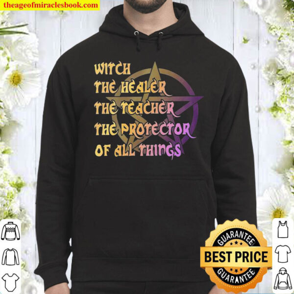 Witch The Healer The Teacher The Protector Of All Things Hoodie