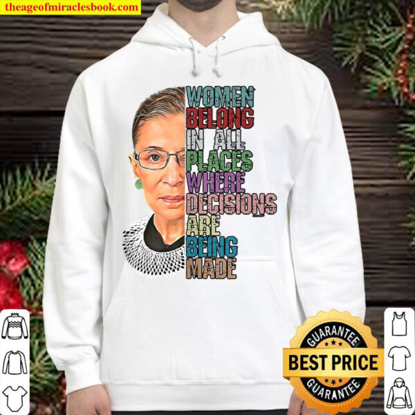 Women Belong In All Places Where Decisions Being Made Rbg Hoodie