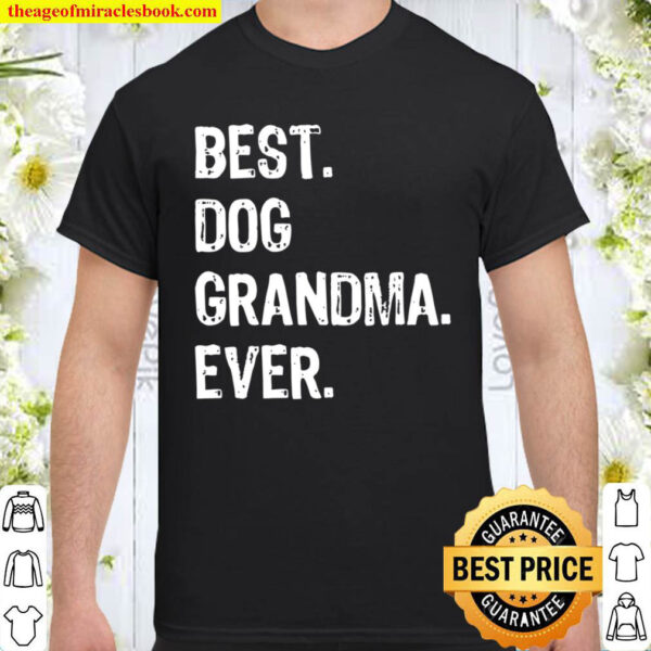 Womens Best Dog Grandma Ever Cute Funny Shirt