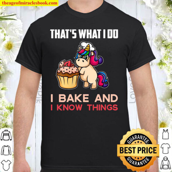 Womens Cool I Bake And I Know Things Funny Unicorn Baking Gift Shirt